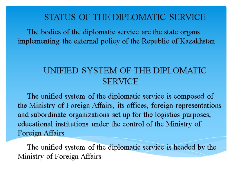 STATUS OF THE DIPLOMATIC SERVICE The bodies of the diplomatic service are the state